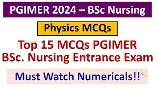 PGIMER 2024 – BSc Nursing  Physics Top 15 Numerical MCQs  PGIMER BSc Nursing Entrance Exam [upl. by Neicul416]