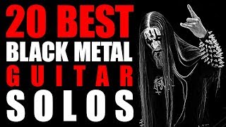 20 Best Black Metal Guitar Solos [upl. by Brigitta]