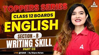 Writing Skill SectionB  Class 12 English  Toppers Series By Shipra Maam Part3 [upl. by Peirsen61]