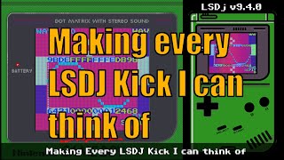 Making every LSDJ Kick I can think of [upl. by Aillimac419]