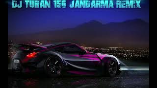 DJ TURAN 156 JANDARMA REMİX 2024 [upl. by Steel]