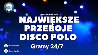 Największe hity DISCO POLO  Muzyka na każdy dzień  RADIO 247 [upl. by Htor268]