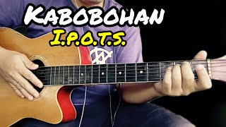 Kabobohan  IPOTS  Guitar Tutorial With Lyrics and Chords [upl. by Xam809]