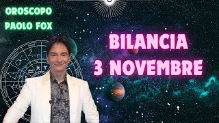 Bilancia ♎️ LOroscopo di Paolo Fox  3 Novembre 2024  Pesante la mattinata dolce e lieve la sera [upl. by Aicrag]