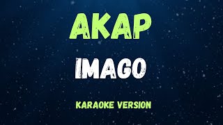 AKAP  IMAGO   KARAOKE VERSION [upl. by Yemrej]