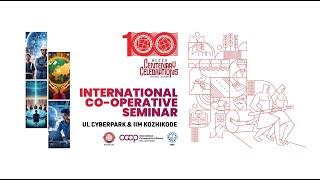 International CoOperative Seminar  UL CyberPark  IIM Kozhikode  ULCCS Centenary Celebrations [upl. by Yracaz]