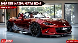 The New 2025 Mazda Miata MX5 More Sleek Sporty and Powerful  A Closer Look at the New Model [upl. by Aiyram]