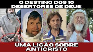 O destino dos 10 DESERTORES de DEUS uma lição sobre Anticristo [upl. by Onra]