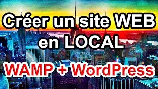 Comment créer un Site Wordpress en local WAMP server et localhost [upl. by Ereveniug]