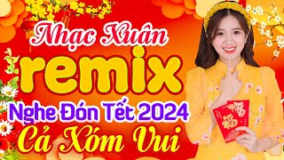 Tình Duyên Đầu NămquotNhạc Xuân Ất Tỵ 2025 Nhạc Tết Remix Cực Căng  Cung Chúc Tân Xuân An Lành Vui Vẻ [upl. by Ludovika]