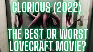 Glorious 2022 The Best and Worst Lovecraft Inspired Movie [upl. by Winthrop]