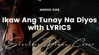 Ikaw Ang Tunay Na Diyos  Key of C  Karaoke  Minus One  Electric Piano Cover [upl. by Taran]