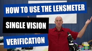 How To Use The Lensmeter  Complete Pair Single Vision Verification [upl. by Bacon45]