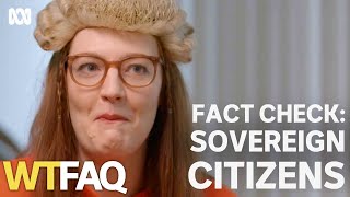 Do sovereign citizens claims have any legal basis  WTFAQ  ABC TV  iview [upl. by Elleuqram702]