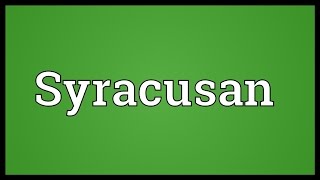 Syracusan Meaning [upl. by Yacano]