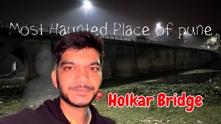 Holkar Bridge Vlog Haunted place at 4 😱😱HolkarBridge HauntedPlaces ScaryStories HauntedPune [upl. by Atel23]