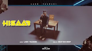 HISAAB  Labh Talwari  Beat Boi Deep  New Punjabi Song 2024  Latest Punjabi Songs [upl. by Eolcin]