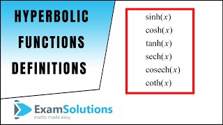 Hyperbolic Functions  Definitions  ExamSolutions [upl. by Hephzibah]