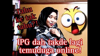 TIADA LAGI TEMU DUGA ONLINE IPG BAGI TAHUN 2023  CALON IPG 2023 [upl. by Cathy]