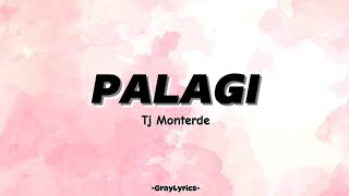 Palagi  Tj Monterde Lyric Video [upl. by Ahsieka]