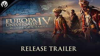 Europa Universalis IV Winds of Change  Release Trailer [upl. by Swartz]