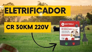 💥 ELETRIFICADOR RURAL CR 30KM 220V  SENTINELA 💥 [upl. by Enneillij]