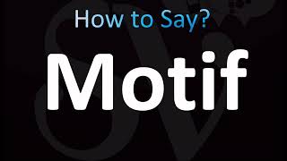 How to Pronounce Motif CORRECTLY [upl. by Doerrer]