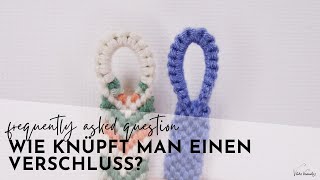 KNÜPFEN FAQ Wie knüpft man einen Verschluss [upl. by Nnayhs]