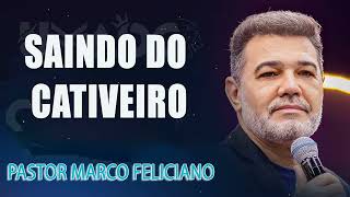 SAINDO DO CATIVEIRO PASTOR MARCO FELICIANO [upl. by Crispas]