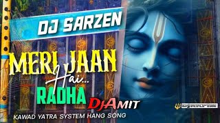 Meri Jaan Hai RadhaDj SarzenDjAmit RkRameshDj DjRKFlM130 djsarzan djamit djmt [upl. by Nibbor]