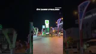 BENZİNE ÖTV ZAMMI ANLIK OLARAK UYGULANDI… YENİ FİYATLAR [upl. by Ydnamron]