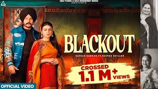 Blackout Official Video  Satkar Sandhu  Deepak Dhillon  Mahi Sharma  New Punjabi Songs 2024 [upl. by Morette]