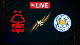 Leicester City vs Nottingham Forest Match Live  English Premier League Match Live Stream [upl. by Vasileior557]