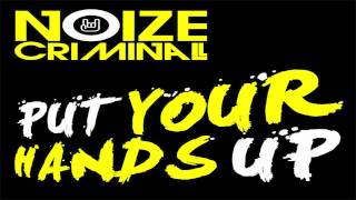 Noize Criminal  Put Your Hands Up Offficial Preview [upl. by Ecirtnahs]