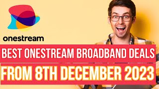 BEST ONESTREAM BROADBAND DEALS FROM 8TH DECEMBER  ONESTREAM BROADBAND amp TV [upl. by Tedmann]