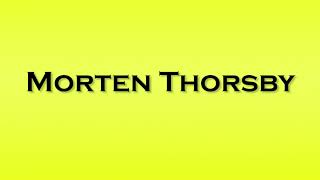 Pronunciation of Morten Thorsby [upl. by Page]