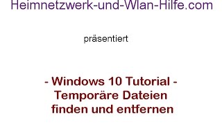 Windows 10 Tutorial  Temporäre Dateien finden und entfernen [upl. by Tengler]