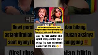 Aksi rina nose bikin ngakak penonton yg tirukan gaya DP ‼️shortvideo selebriti rinanose [upl. by Aicats668]