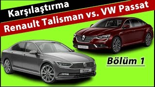 Karşılaştırma Test Renault Talisman vs VW Passat Bölüm 1 [upl. by Eudocia]