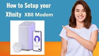 How to Setup your Xfinity XB8 XFi Modem [upl. by Oicneconi]