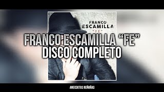 Franco Escamilla quotFequot  Disco Completo  2017 [upl. by Wenona633]