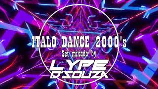 SET ITALO DANCE 2000s  By DJ LYPE DSOUZA 02 [upl. by Hobie]