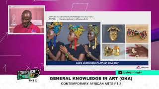 SHS 2 GKA  Contemporary African Arts PT 2 [upl. by Aleydis]