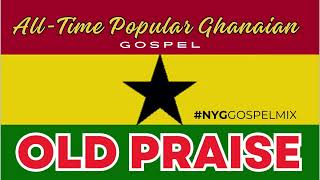 POPULAR GHANAIAN PRAISES VOL1  NYG GOSPEL MIX [upl. by Orianna]