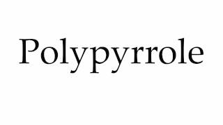 How to Pronounce Polypyrrole [upl. by Amorita296]