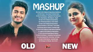 OLD Vs New Bollywood Mashup Songs 2020 Indian Melody Mashup Evergreen Songs Hindi Love Songs Mashup [upl. by Conny]