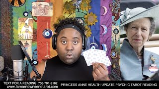 PRINCESS ANNE PSYCHIC TAROT READING  DEATH HOSPITAL HORSE INJURY ENEMY SETUP FAMILY BETRAYAL [upl. by Letram]