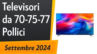 TOP5 I migliori Televisori da 707577 Pollici Settembre 2024 [upl. by Bridgid]