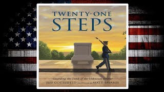 🎖 TWENTYONE STEPS Guarding the Tomb of the Unknown Soldier  Read Aloud Book [upl. by Boeke]