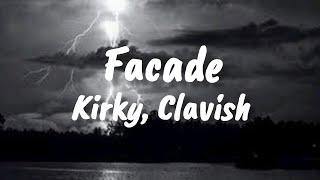 Kirky Clavish  Facade Lyrics [upl. by Vish]